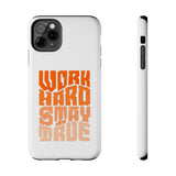 Work Hard Stay True Phone Case — Motivational Protective Phone Cover