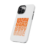 Work Hard Stay True Phone Case — Motivational Protective Phone Cover