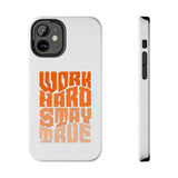 Work Hard Stay True Phone Case — Motivational Protective Phone Cover