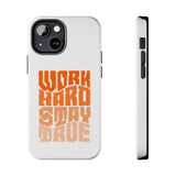 Work Hard Stay True Phone Case — Motivational Protective Phone Cover
