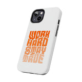 Work Hard Stay True Phone Case — Motivational Protective Phone Cover