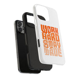 Work Hard Stay True Phone Case — Motivational Protective Phone Cover