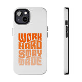 Work Hard Stay True Phone Case — Motivational Protective Phone Cover