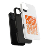 Work Hard Stay True Phone Case — Motivational Protective Phone Cover