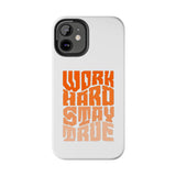 Work Hard Stay True Phone Case — Motivational Protective Phone Cover