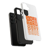 Work Hard Stay True Phone Case — Motivational Protective Phone Cover