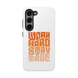 Work Hard Stay True Phone Case — Motivational Protective Phone Cover