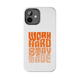 Work Hard Stay True Phone Case — Motivational Protective Phone Cover