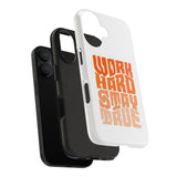 Work Hard Stay True Phone Case — Motivational Protective Phone Cover