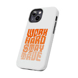 Work Hard Stay True Phone Case — Motivational Protective Phone Cover