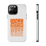 Work Hard Stay True Phone Case — Motivational Protective Phone Cover