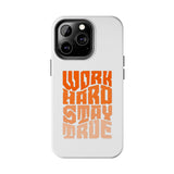Work Hard Stay True Phone Case — Motivational Protective Phone Cover