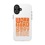 Work Hard Stay True Phone Case — Motivational Protective Phone Cover