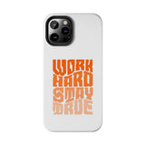 Work Hard Stay True Phone Case — Motivational Protective Phone Cover