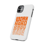 Work Hard Stay True Phone Case — Motivational Protective Phone Cover