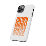 Work Hard Stay True Phone Case — Motivational Protective Phone Cover