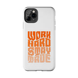 Work Hard Stay True Phone Case — Motivational Protective Phone Cover