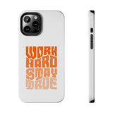 Work Hard Stay True Phone Case — Motivational Protective Phone Cover