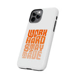 Work Hard Stay True Phone Case — Motivational Protective Phone Cover