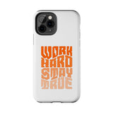 Work Hard Stay True Phone Case — Motivational Protective Phone Cover