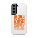 Work Hard Stay True Phone Case — Motivational Protective Phone Cover