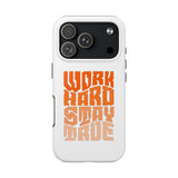 Work Hard Stay True Phone Case — Motivational Protective Phone Cover