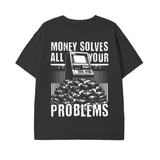 Money Solves All Your Problems T Shirt
