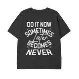 Do It Now T Shirt