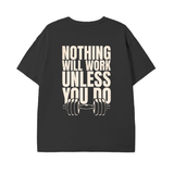 Nothing will work unless you do T Shirt